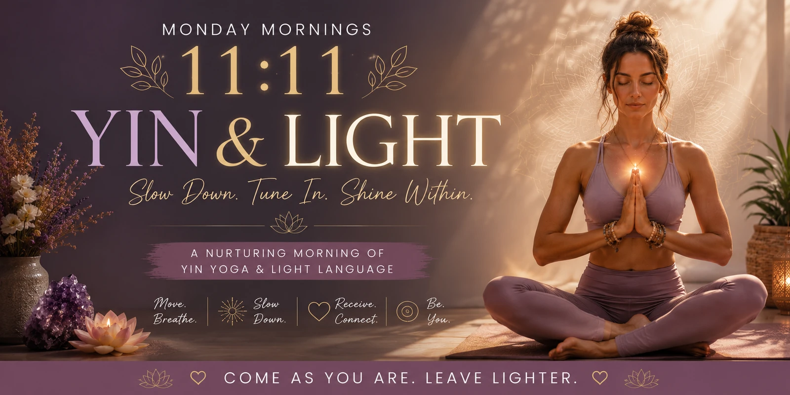 Yin and Light Monday mornings at 11:11 — slow down, tune in, shine within