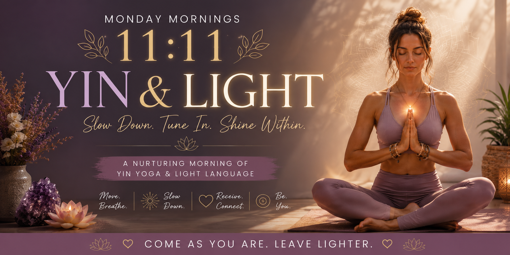 Yin and Light Monday mornings at 11:11 — slow down, tune in, shine within